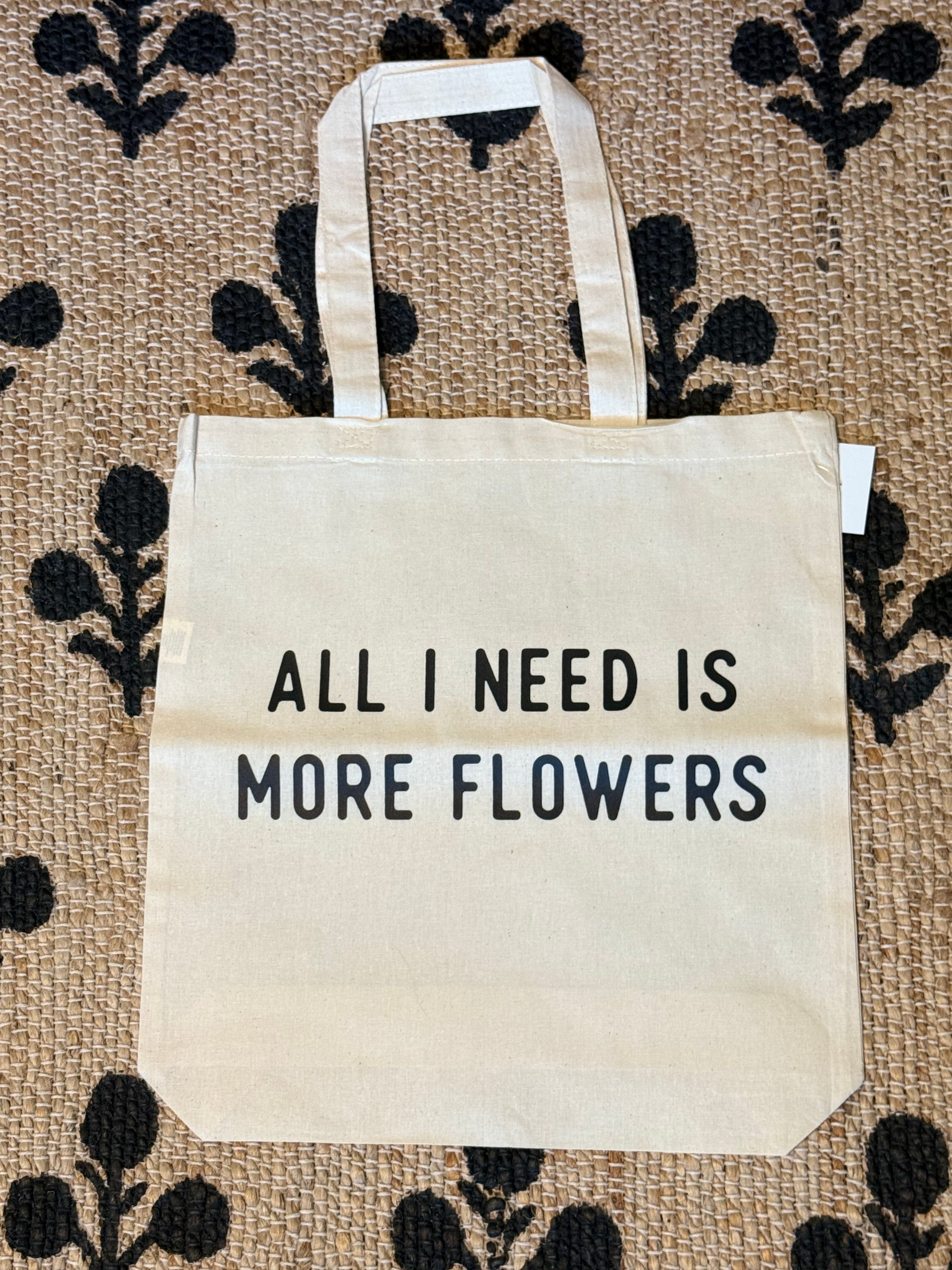 Nature and Supply Co. All I Need Is More Flowers Tote Bag - Product image